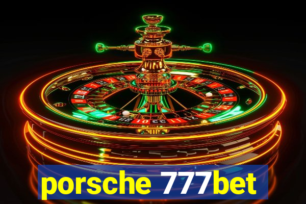 porsche 777bet